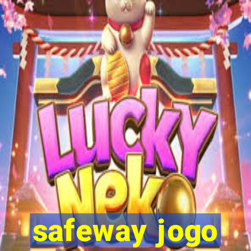 safeway jogo